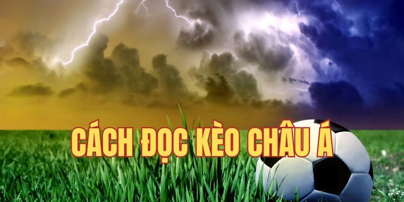 Cách đọc kèo châu Á