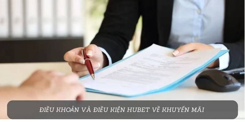 Điều khoản và điều kiện Hubet về khuyến mãi