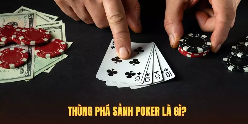 Giải nghĩa thùng phá sảnh Poker