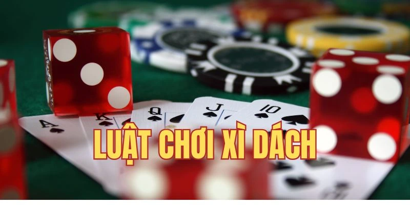 luật chơi Xì Dách