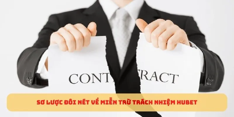 Sơ lược đôi nét về miễn trừ trách nhiệm HUBET 