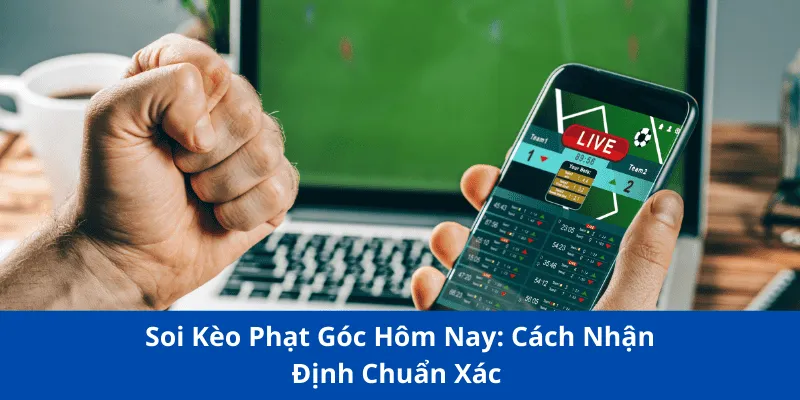 Định nghĩa chi tiết về kèo phạt góc